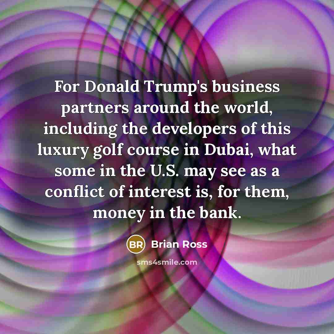 “For Donald Trump's business partners around the world, including the…” quote by Brian Ross