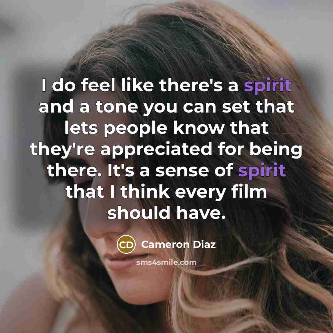 “I do feel like there's a spirit and a tone…” quote by Cameron Diaz