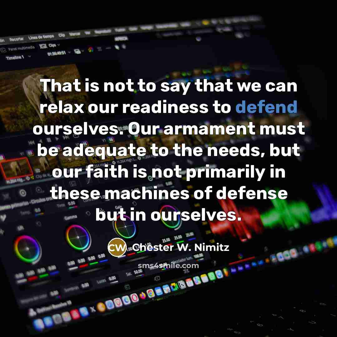 “That is not to say that we can relax our…” quote by Chester W. Nimitz