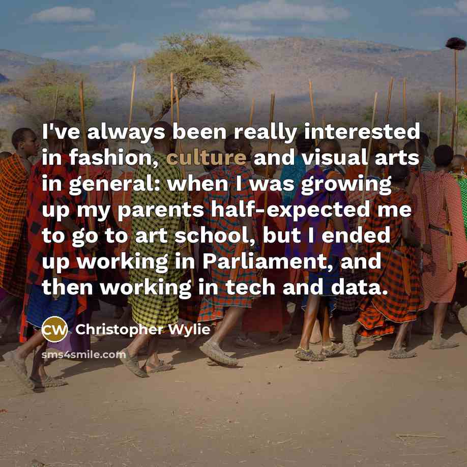 “I've always been really interested in fashion, culture and visual…” quote by Christopher Wylie