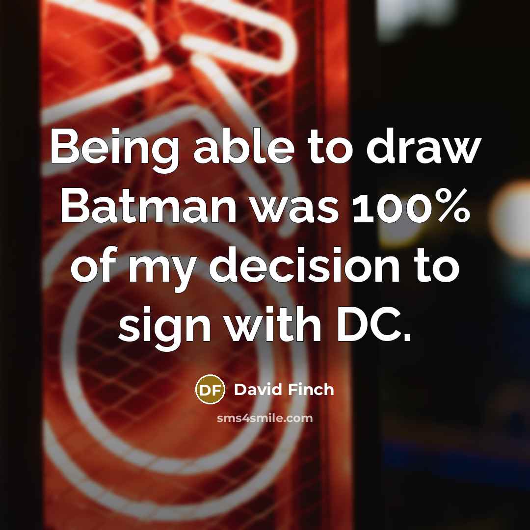 “Being able to draw Batman was 100% of my decision…” quote by David Finch