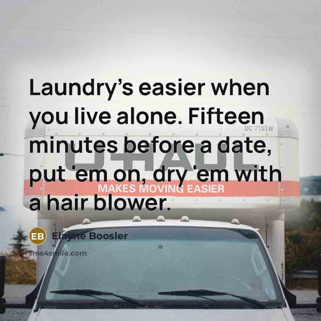 “Laundry's easier when you live alone. Fifteen minutes before a…” quote by Elayne Boosler