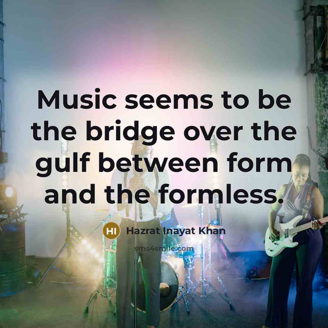 “Music seems to be the bridge over the gulf between…” quote by Hazrat Inayat Khan
