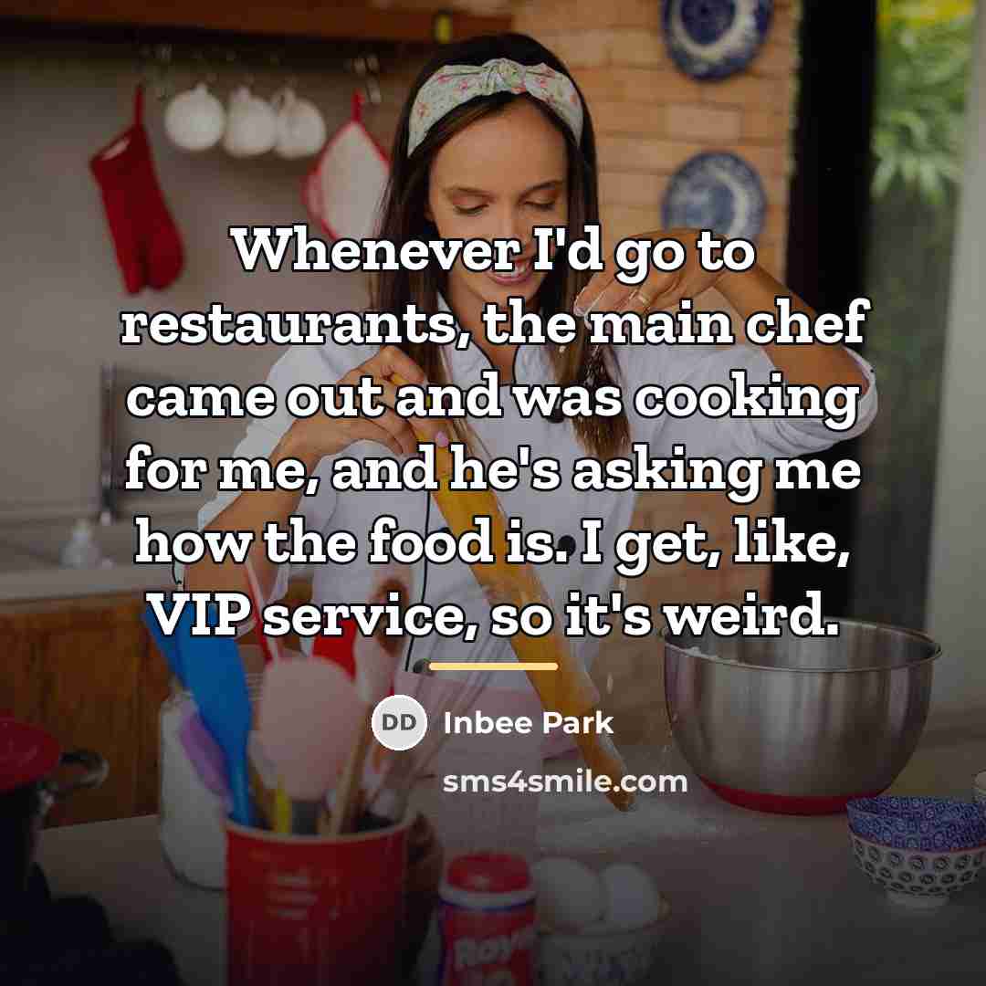 “Whenever I'd go to restaurants, the main chef came out…” quote by Inbee Park