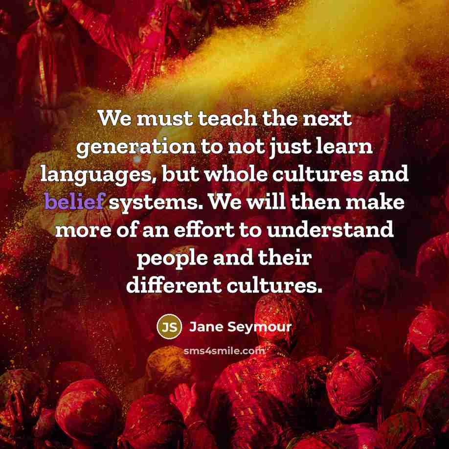 “We must teach the next generation to not just learn…” quote by Jane Seymour