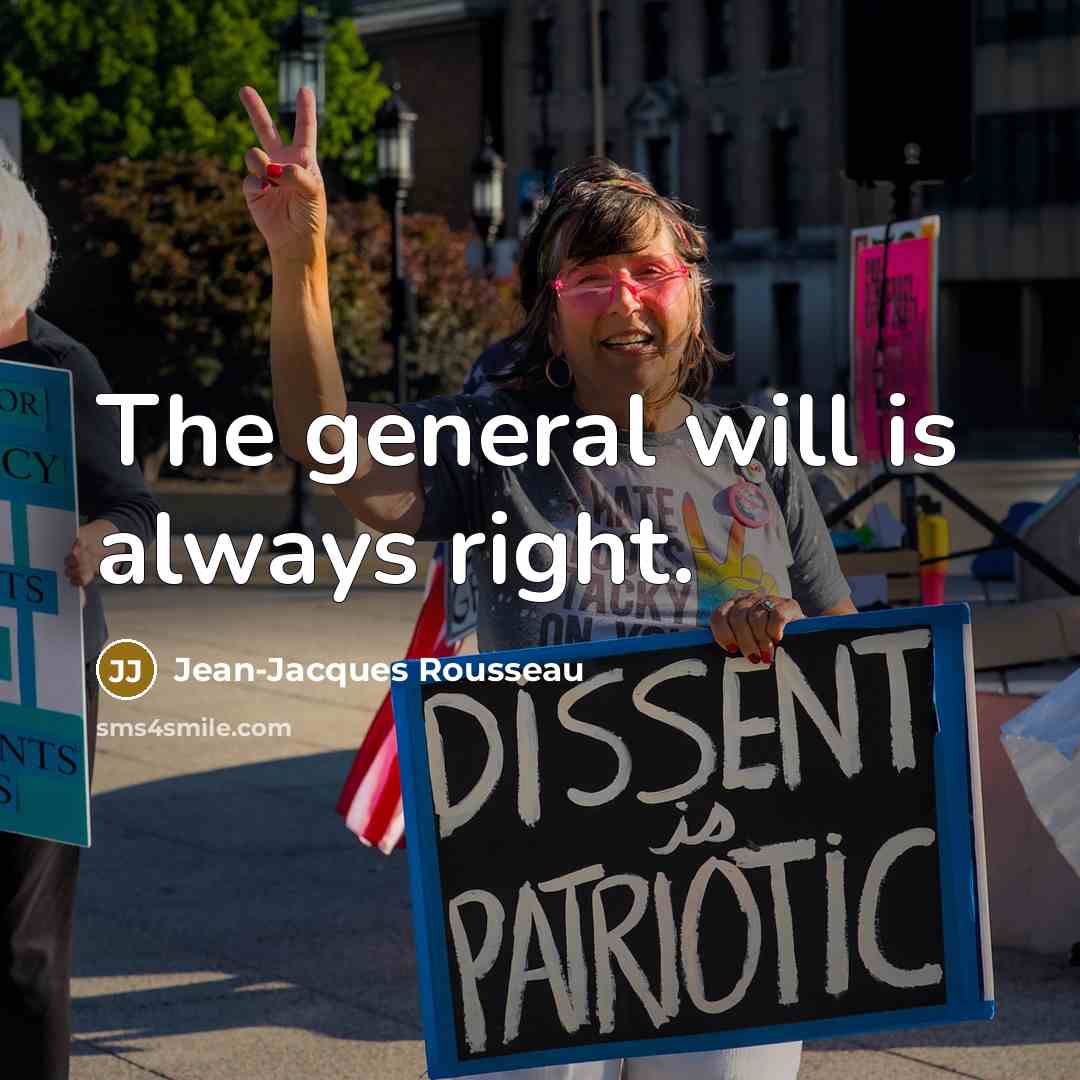 “The general will is always right.…” quote by Jean-Jacques Rousseau