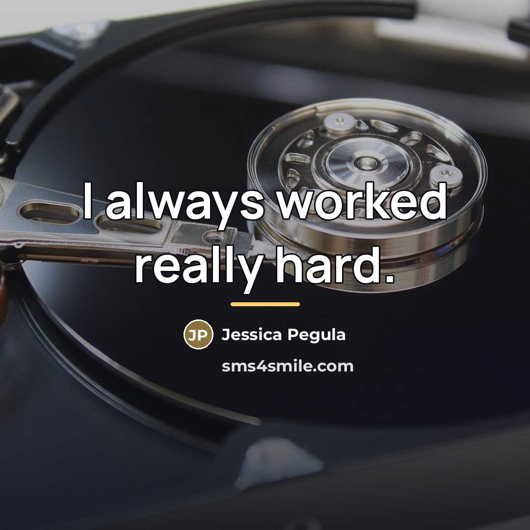 “I always worked really hard.…” quote by Jessica Pegula