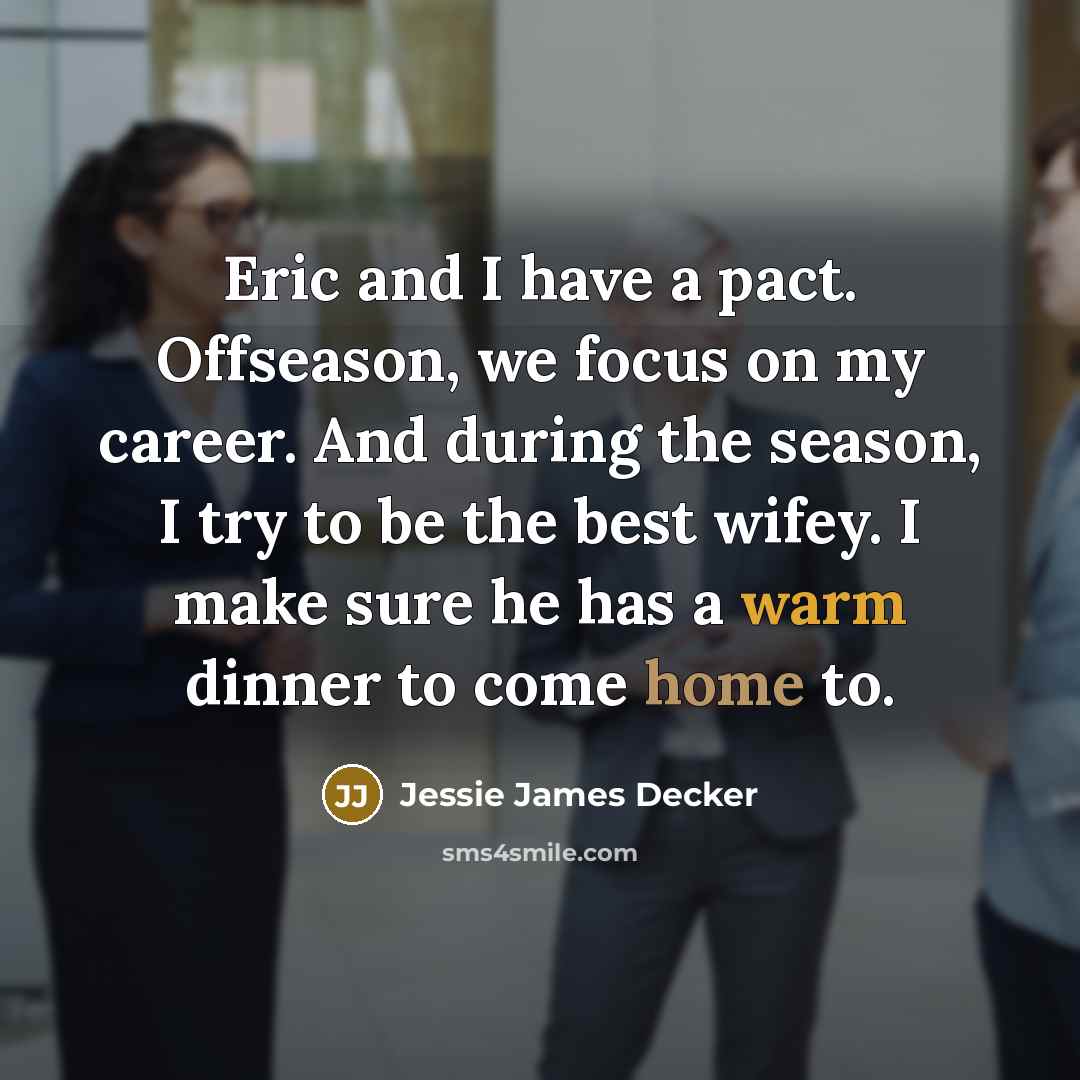 “Eric and I have a pact. Offseason, we focus on…” quote by Jessie James Decker