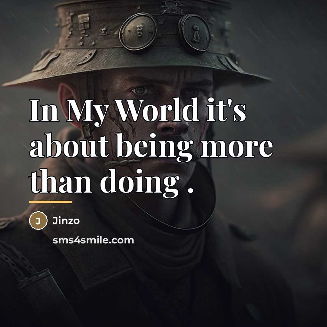 “In My World it's about being more than doing .…” quote by Jinzo