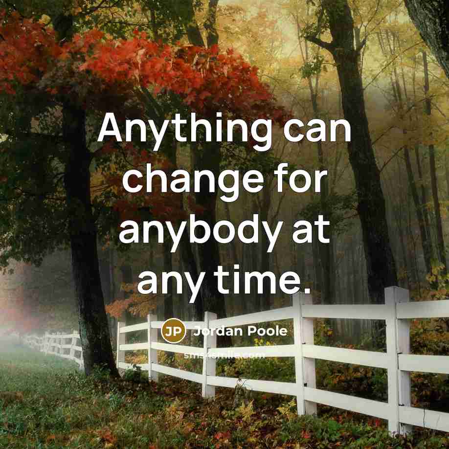 “Anything can change for anybody at any time.…” quote by Jordan Poole