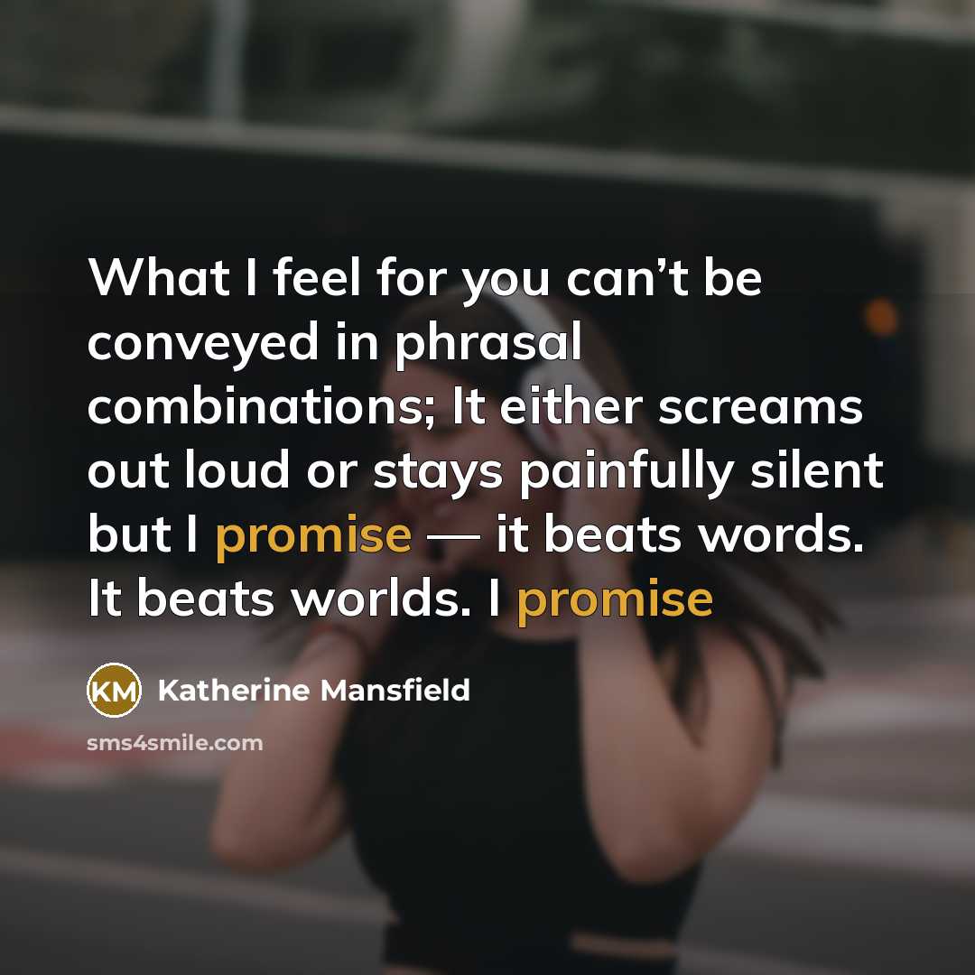 “What I feel for you can’t be conveyed in phrasal…” quote by Katherine Mansfield