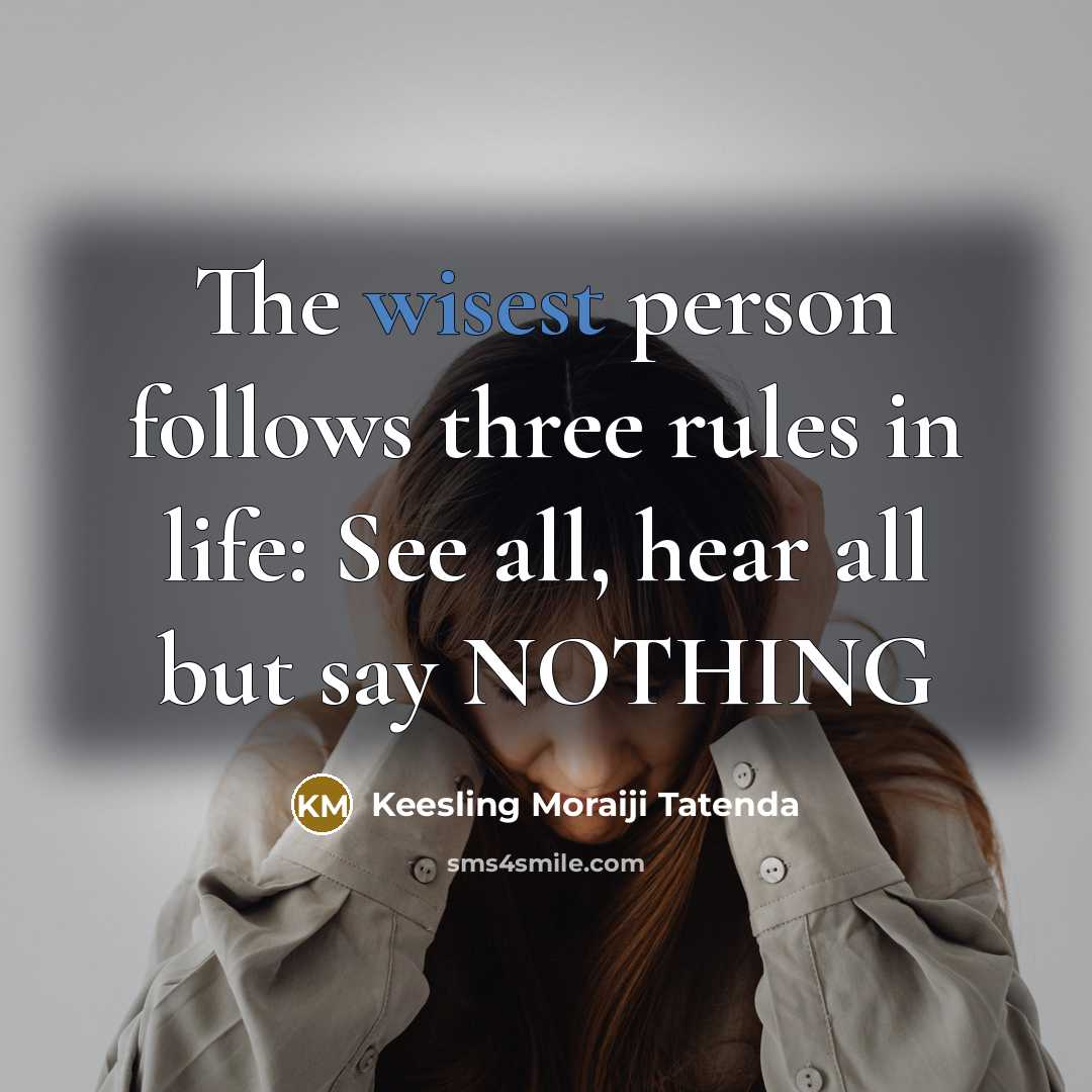 “The wisest person follows three rules in life: See all,…” quote by Keesling Moraiji Tatenda