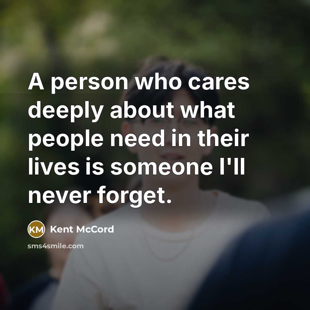 “A person who cares deeply about what people need in…” quote by Kent McCord