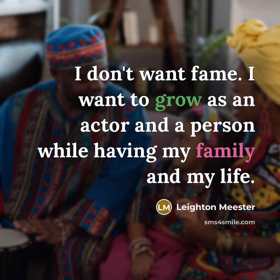 “I don't want fame. I want to grow as an…” quote by Leighton Meester