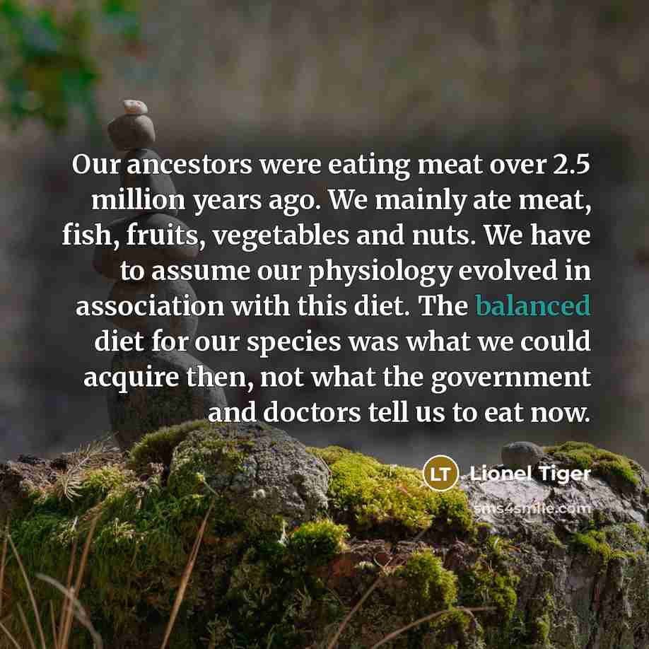 “Our ancestors were eating meat over 2.5 million years ago.…” quote by Lionel Tiger