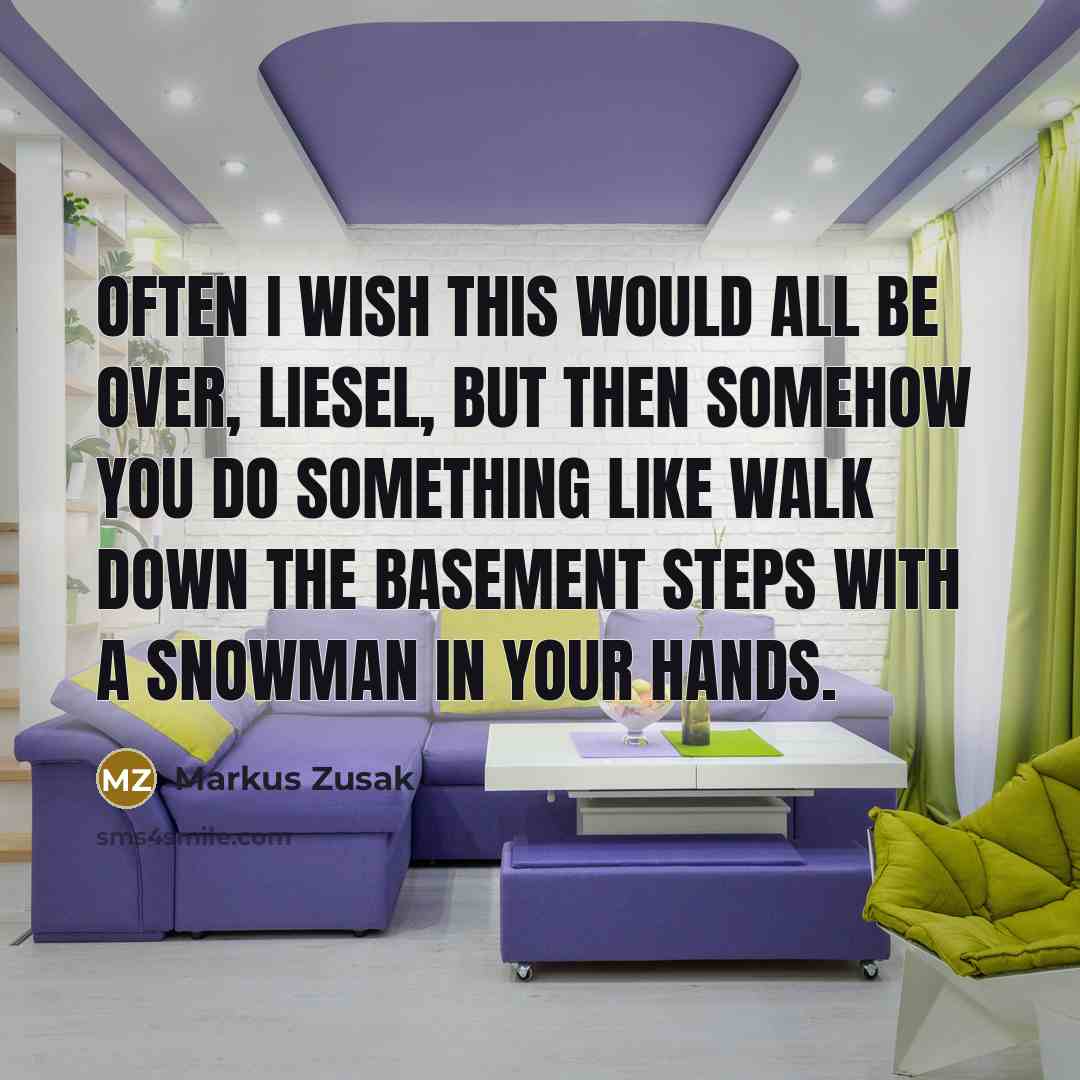 “Often I wish this would all be over, Liesel, but…” quote by Markus Zusak
