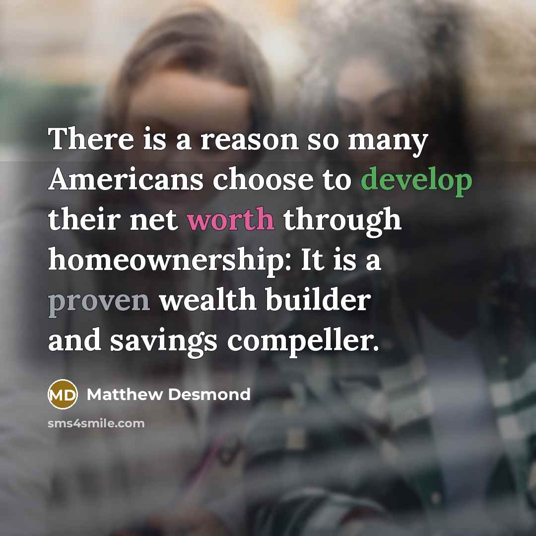 “There is a reason so many Americans choose to develop…” quote by Matthew Desmond