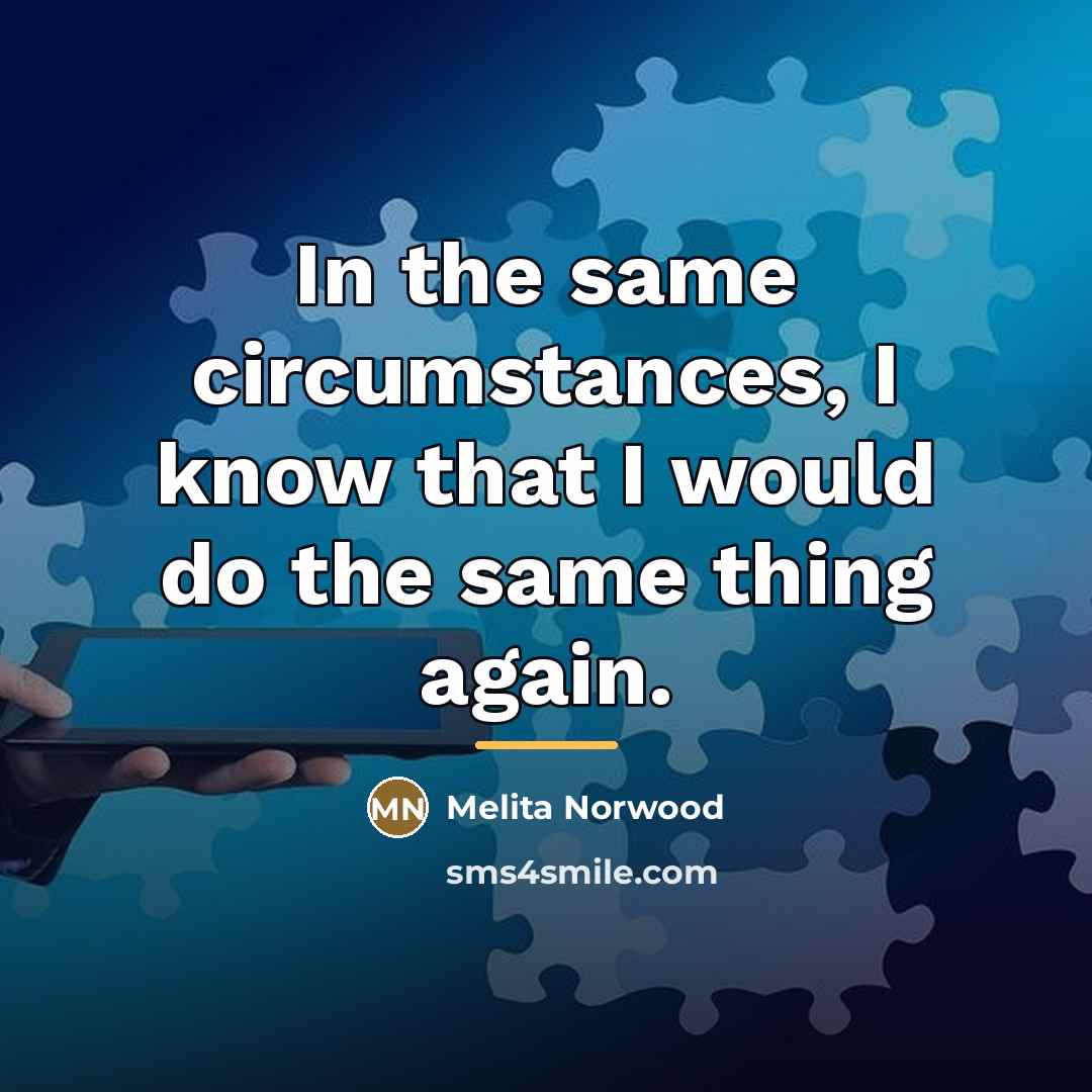 “In the same circumstances, I know that I would do…” quote by Melita Norwood