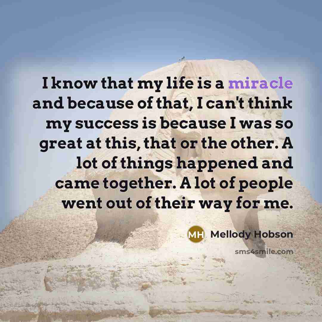 “I know that my life is a miracle and because…” quote by Mellody Hobson