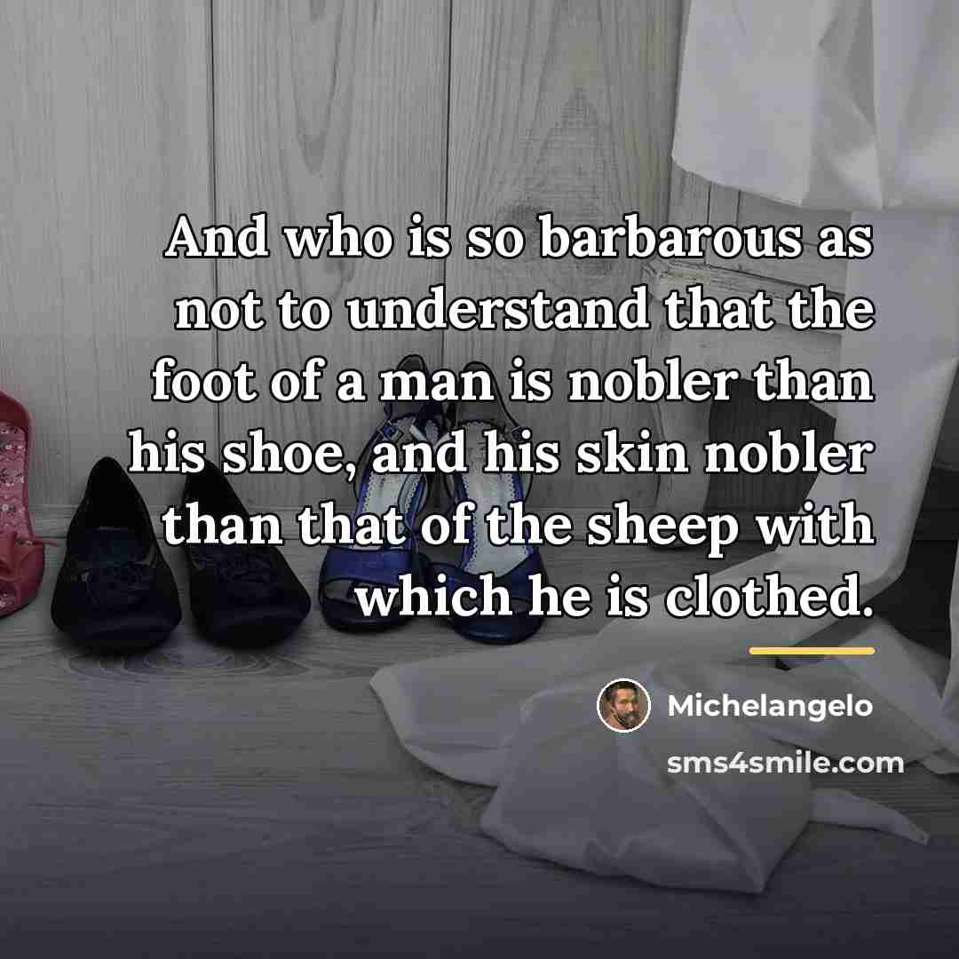 “And who is so barbarous as not to understand that…” quote by Michelangelo
