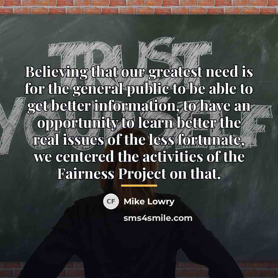 “Believing that our greatest need is for the general public…” quote by Mike Lowry