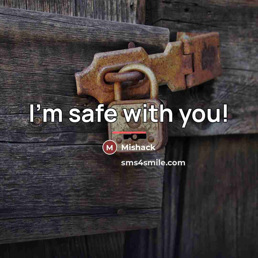 “I'm safe with you!…” quote by Mishack