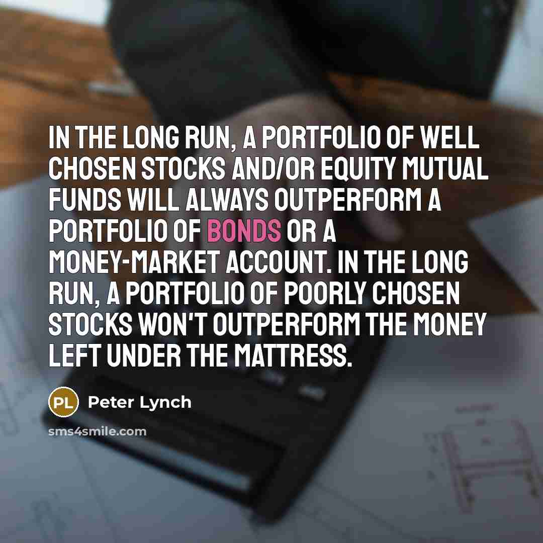“In the long run, a portfolio of well chosen stocks…” quote by Peter Lynch