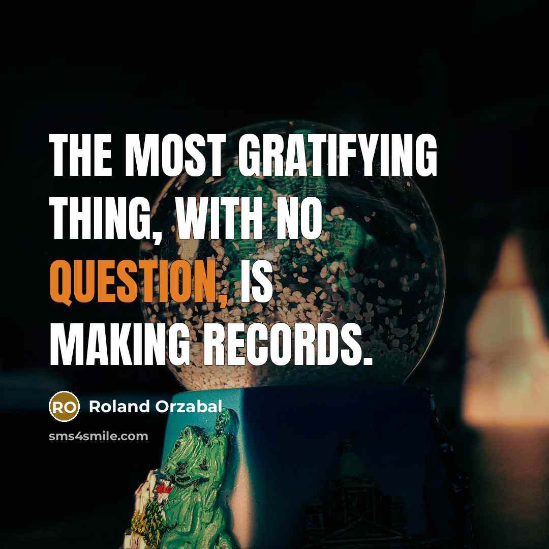 “The most gratifying thing, with no question, is making records.” quote by Roland Orzabal