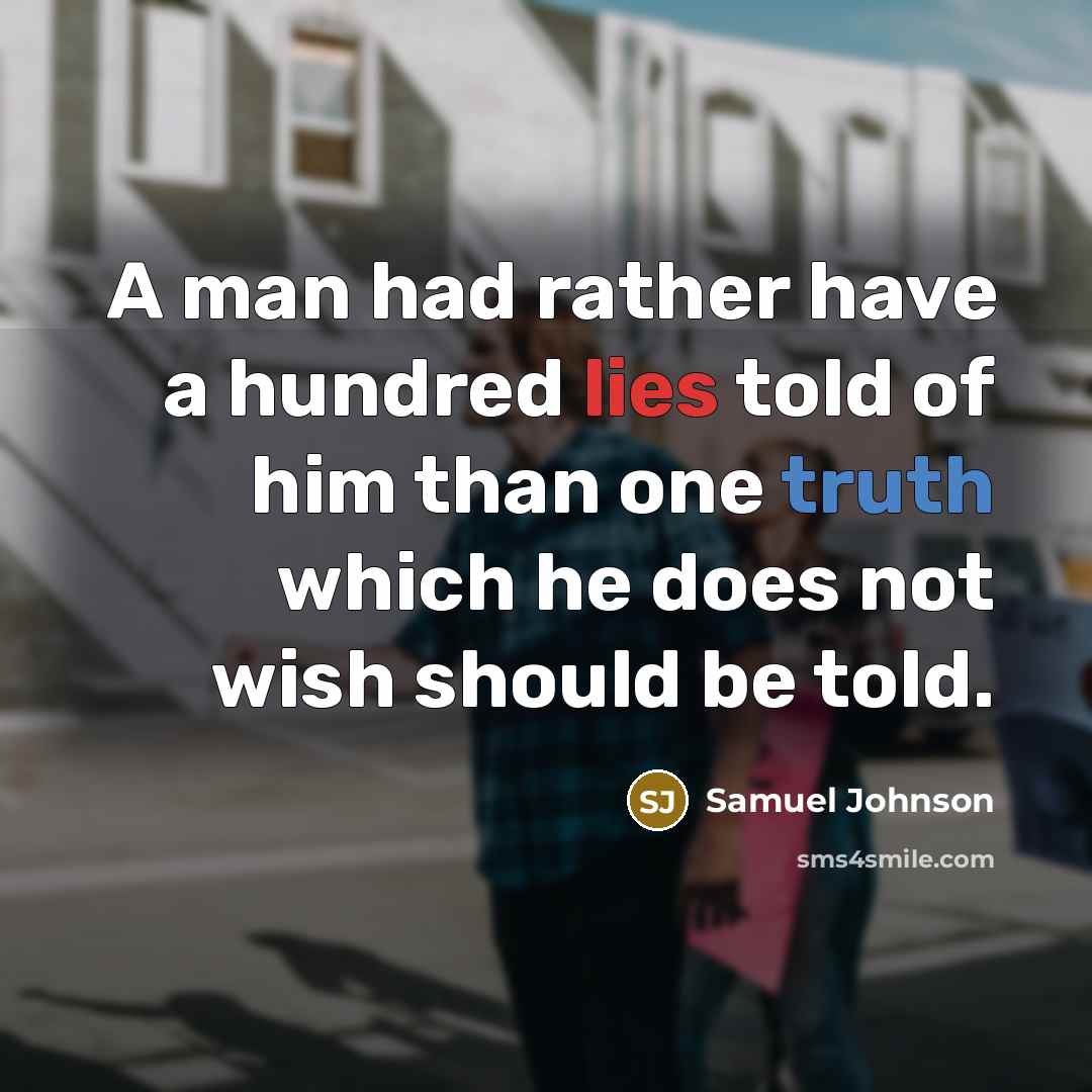 “A man had rather have a hundred lies told of…” quote by Samuel Johnson
