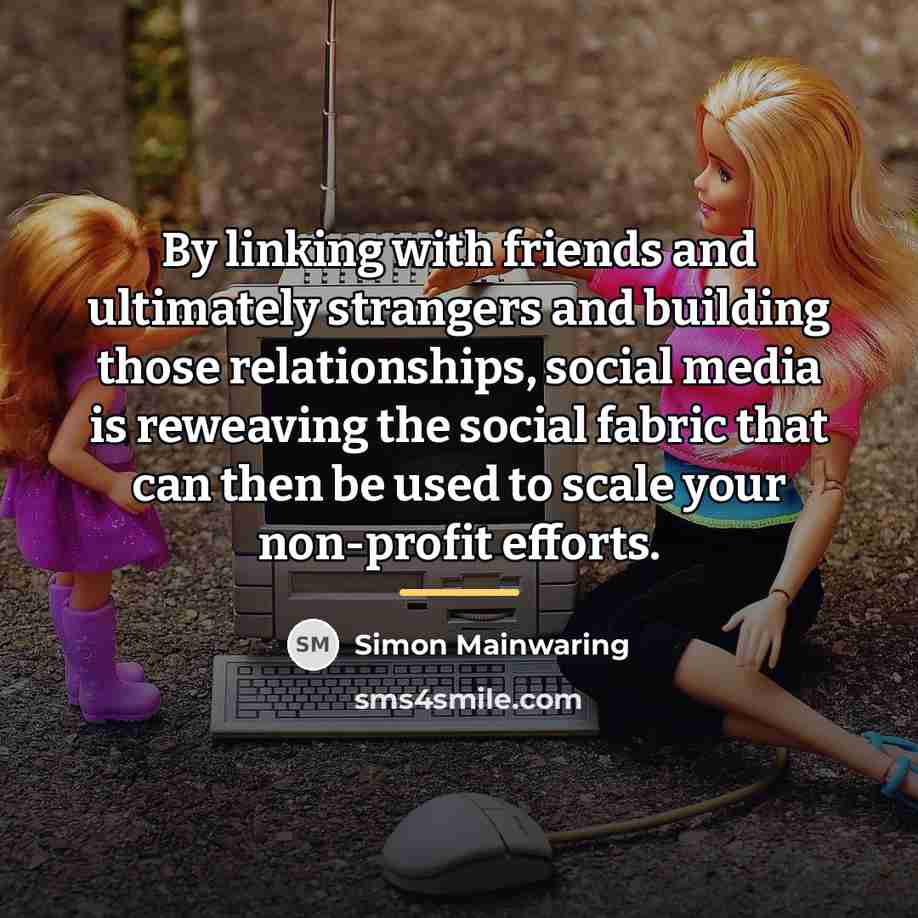 “By linking with friends and ultimately strangers and building those…” quote by Simon Mainwaring