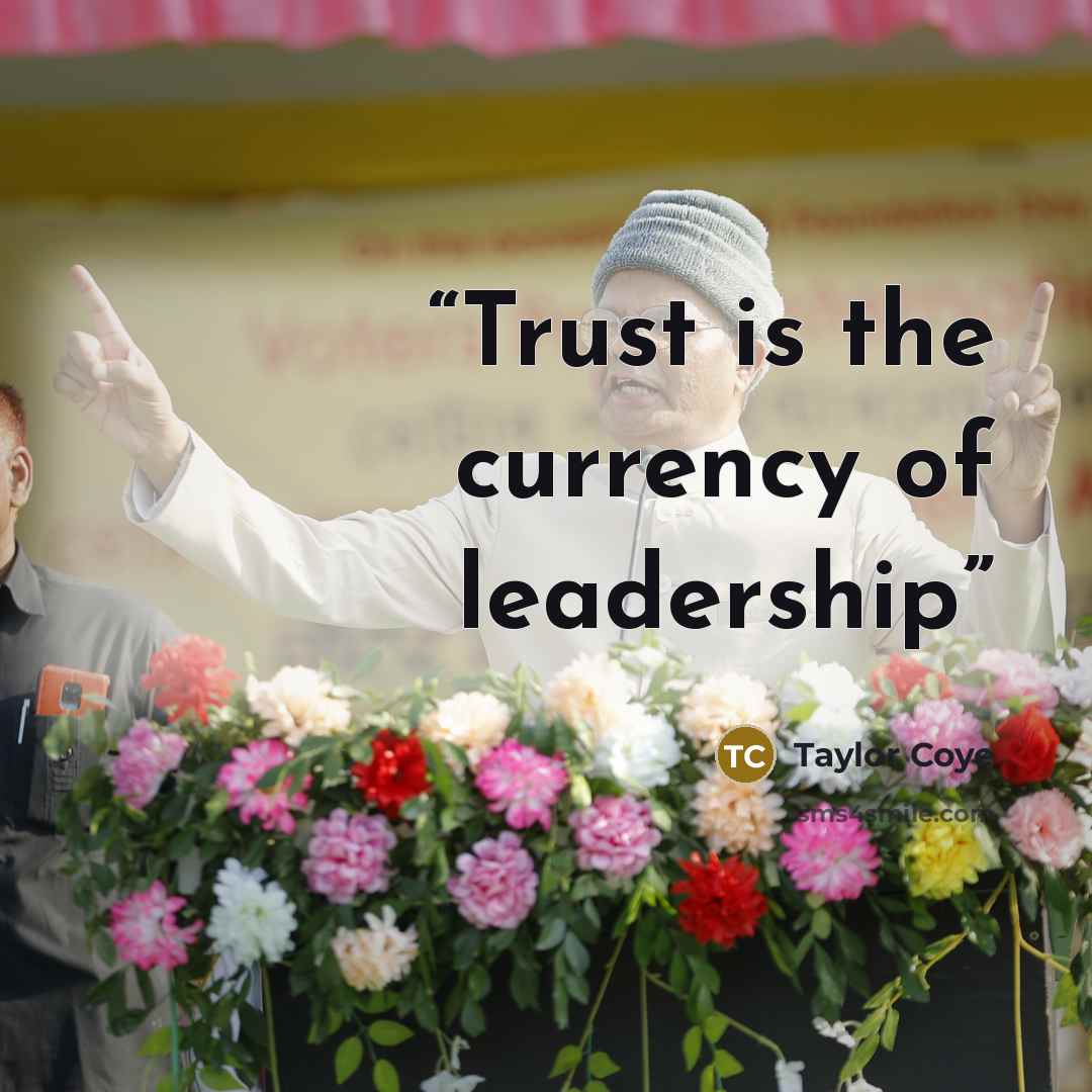 “Trust is the currency of leadership” quote by Taylor Coye