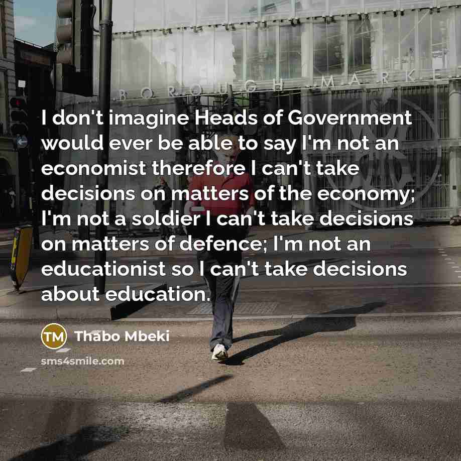 “I don't imagine Heads of Government would ever be able…” quote by Thabo Mbeki