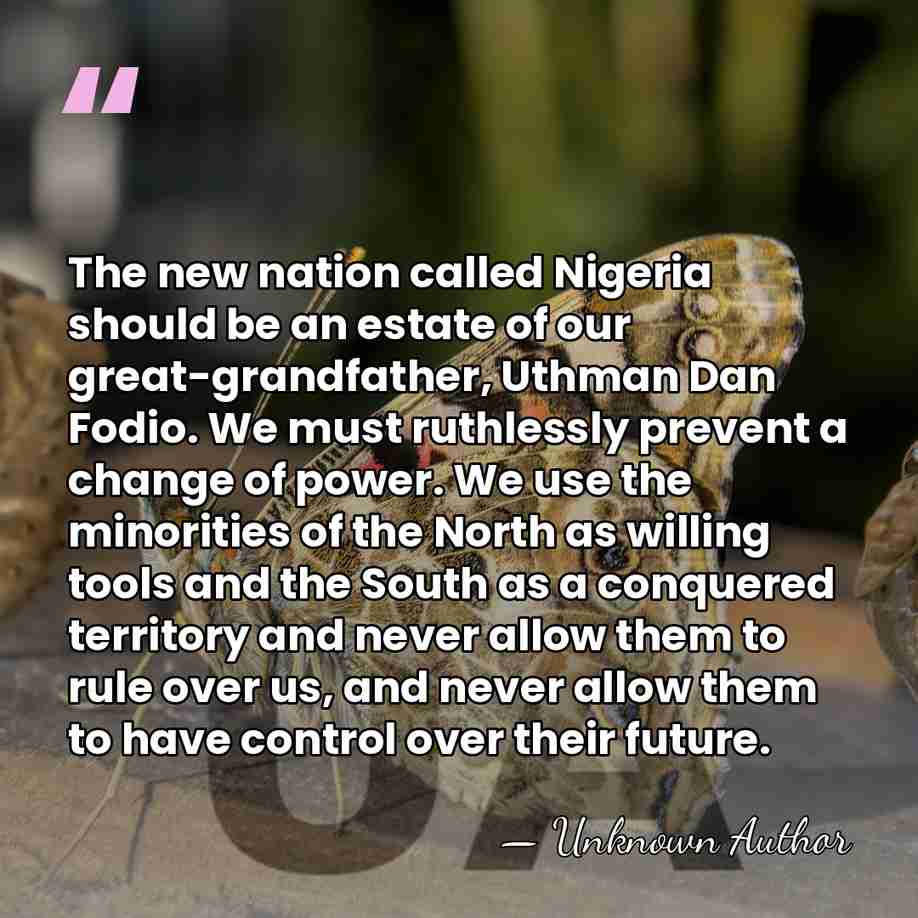The new nation called Nigeria should be an estate of our great-grandfather,&hellip; - Unknown Author