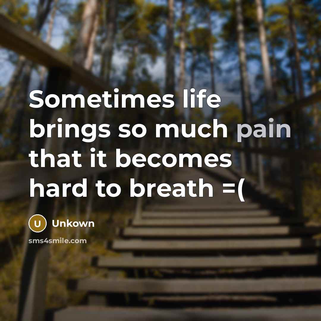 “Sometimes life brings so much pain that it becomes hard…” quote by Unkown