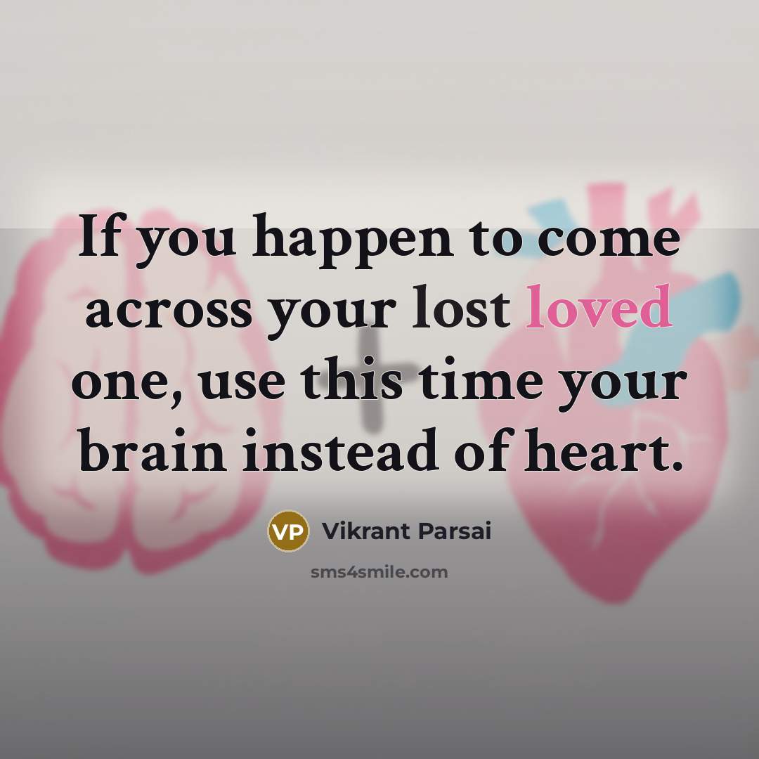 “If you happen to come across your lost loved one,…” quote by Vikrant Parsai