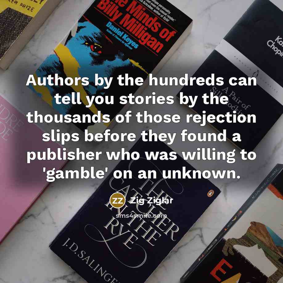 “Authors by the hundreds can tell you stories by the…” quote by Zig Ziglar