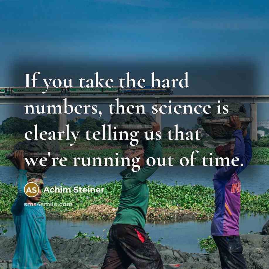 “If you take the hard numbers, then science is clearly…” quote by Achim Steiner