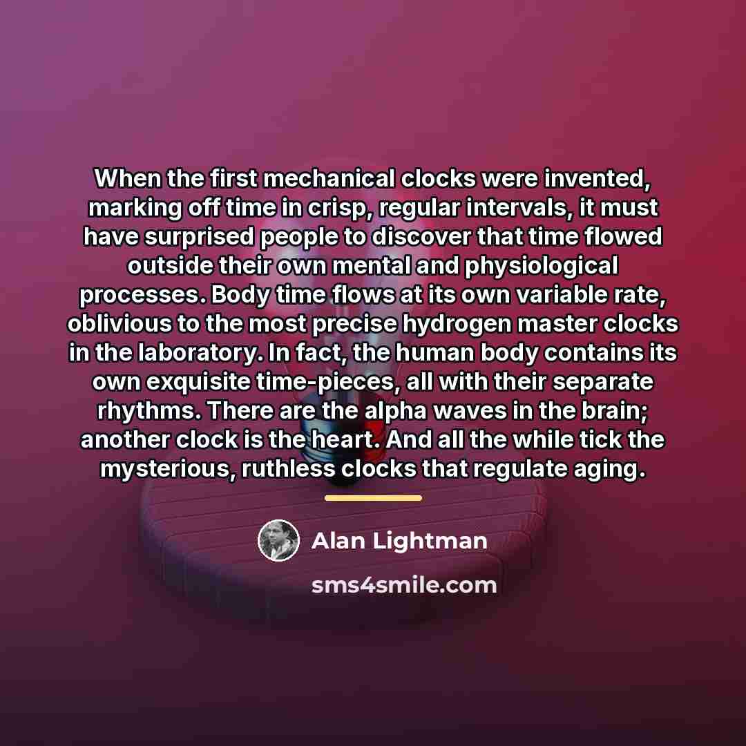 “When the first mechanical clocks were invented, marking off time…” quote by Alan Lightman