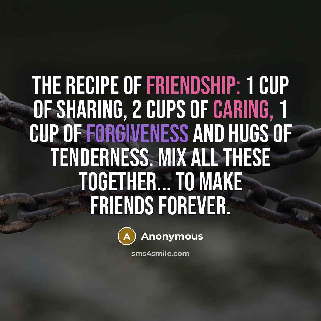 “The Recipe of Friendship: 1 Cup of Sharing, 2 Cups…” quote by Anonymous