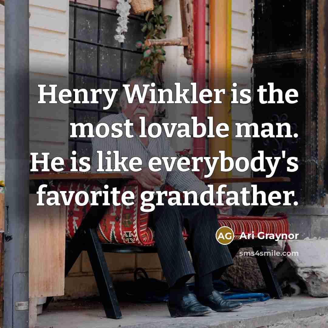 “Henry Winkler is the most lovable man. He is like…” quote by Ari Graynor