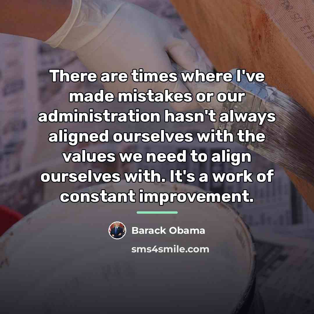 “There are times where I've made mistakes or our administration…” quote by Barack Obama