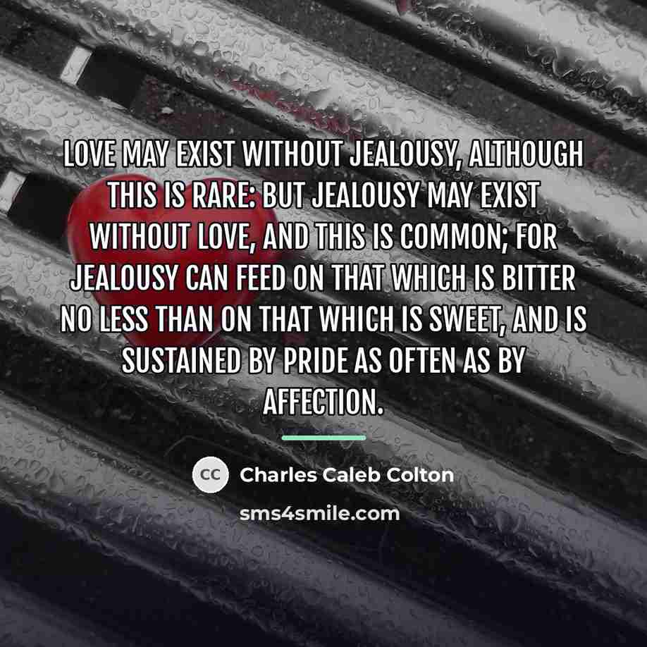 “Love may exist without jealousy, although this is rare: but…” quote by Charles Caleb Colton
