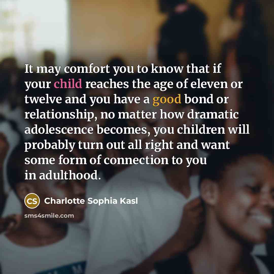“It may comfort you to know that if your child…” quote by Charlotte Sophia Kasl