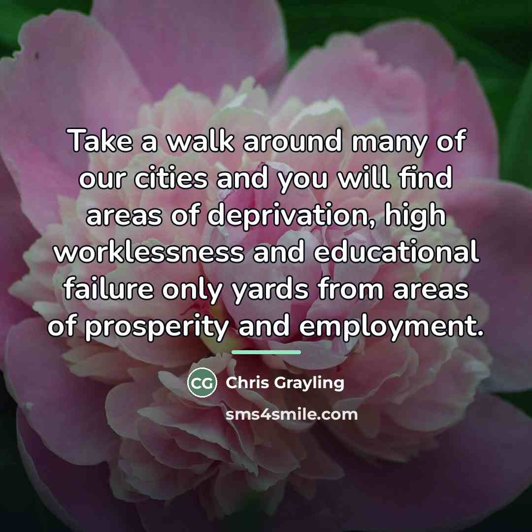 “Take a walk around many of our cities and you…” quote by Chris Grayling