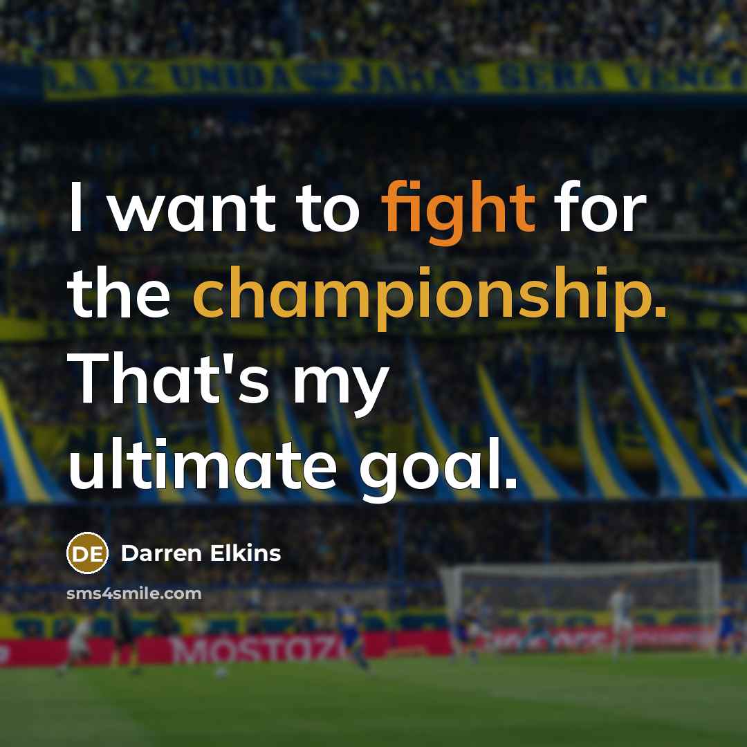 “I want to fight for the championship. That's my ultimate…” quote by Darren Elkins