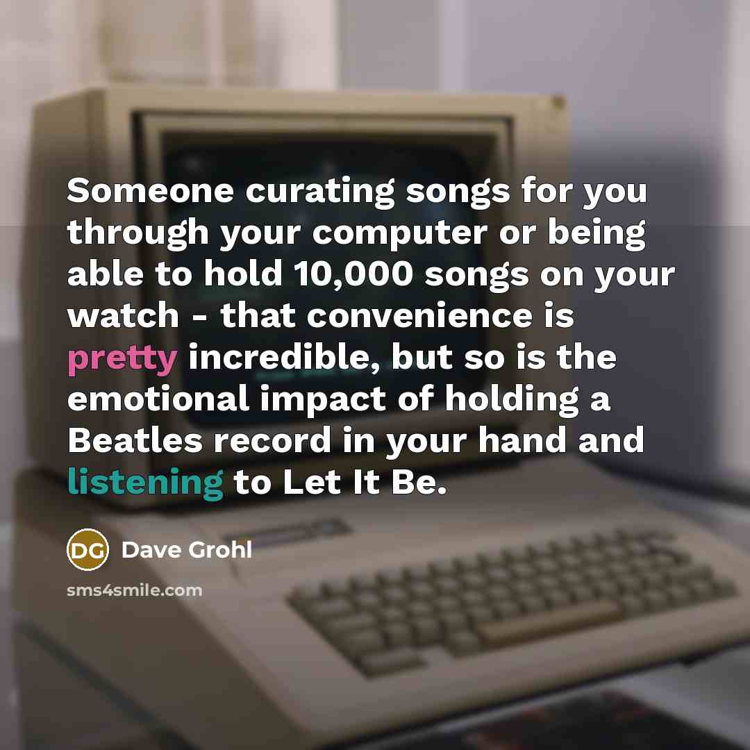 “Someone curating songs for you through your computer or being…” quote by Dave Grohl