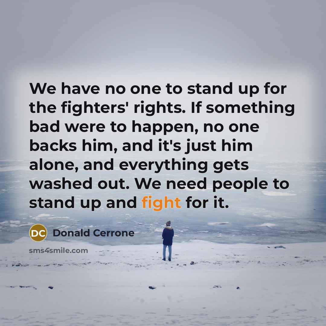 “We have no one to stand up for the fighters'…” quote by Donald Cerrone