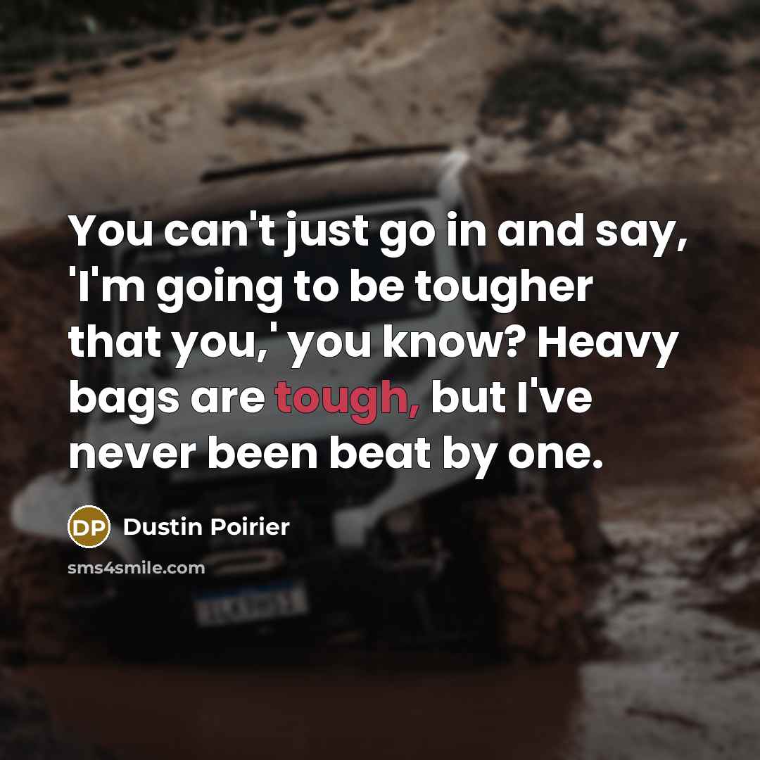 “You can't just go in and say, 'I'm going to…” quote by Dustin Poirier