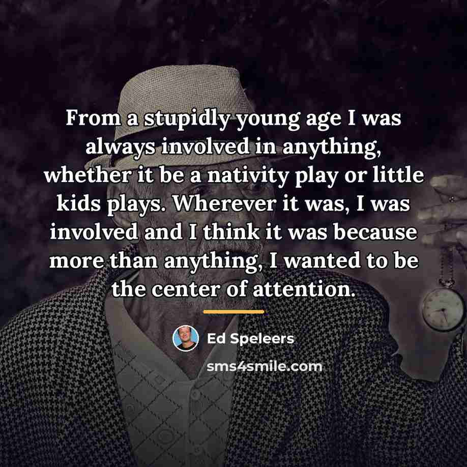 “From a stupidly young age I was always involved in…” quote by Ed Speleers