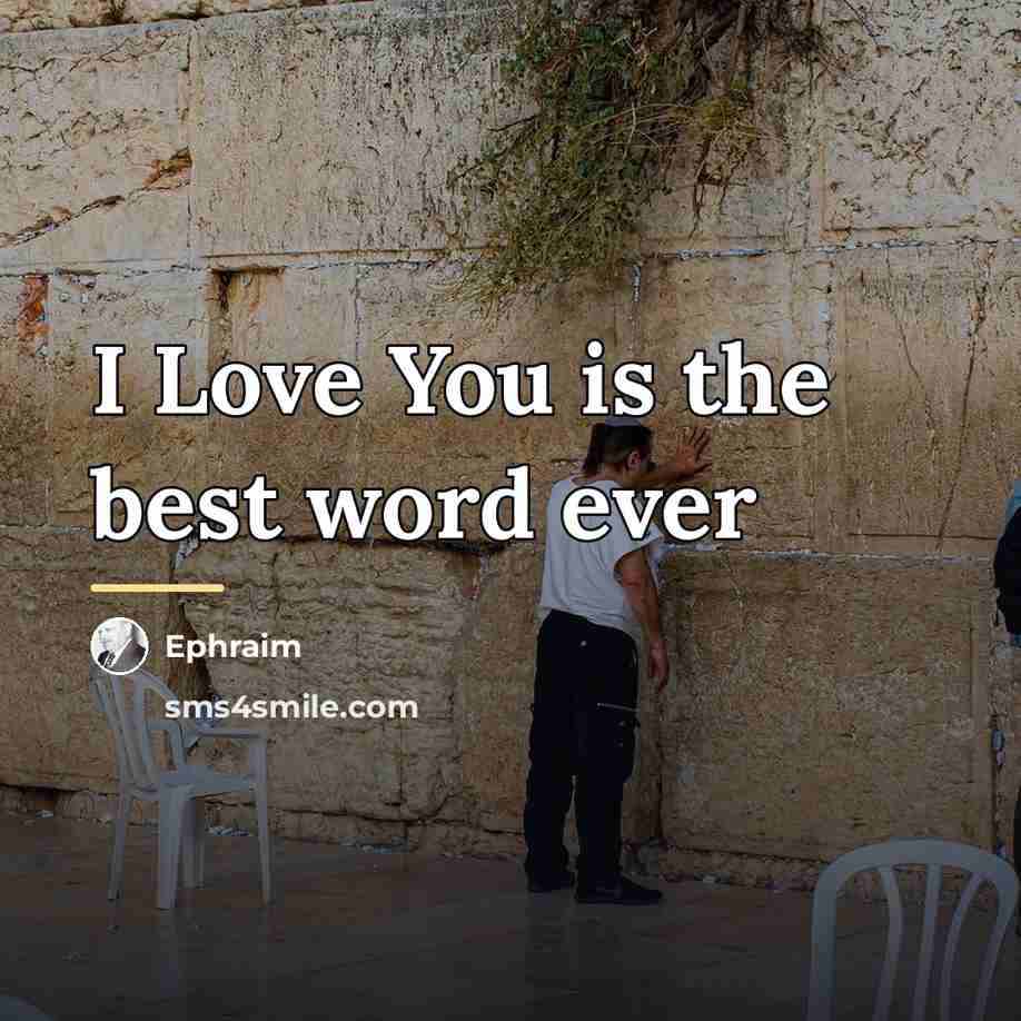 “I Love You is the best word ever…” quote by Ephraim